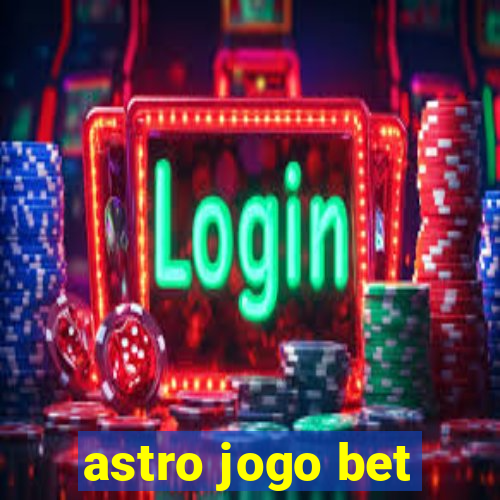 astro jogo bet